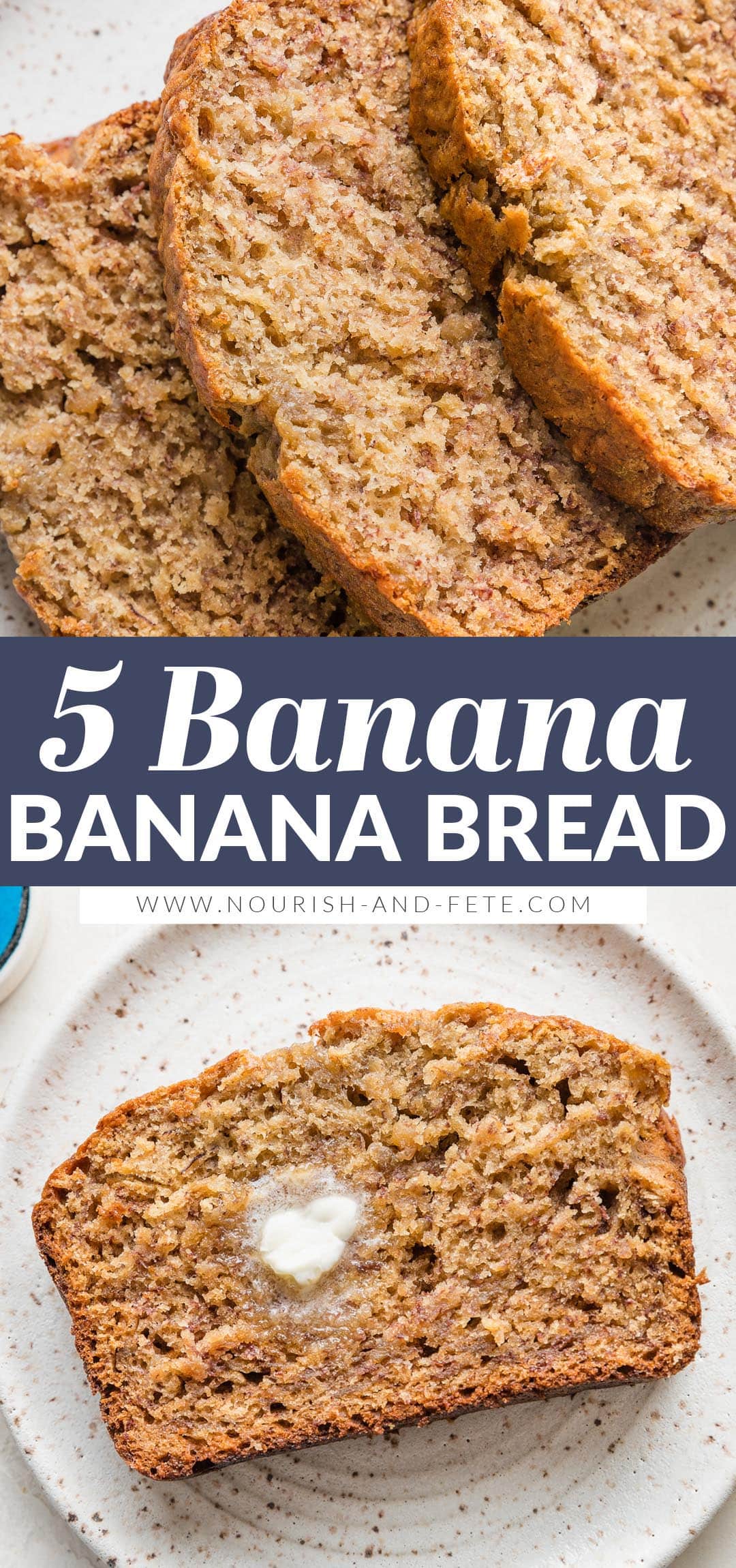 Five Banana Banana Bread (in one bowl!) - Nourish and Fete