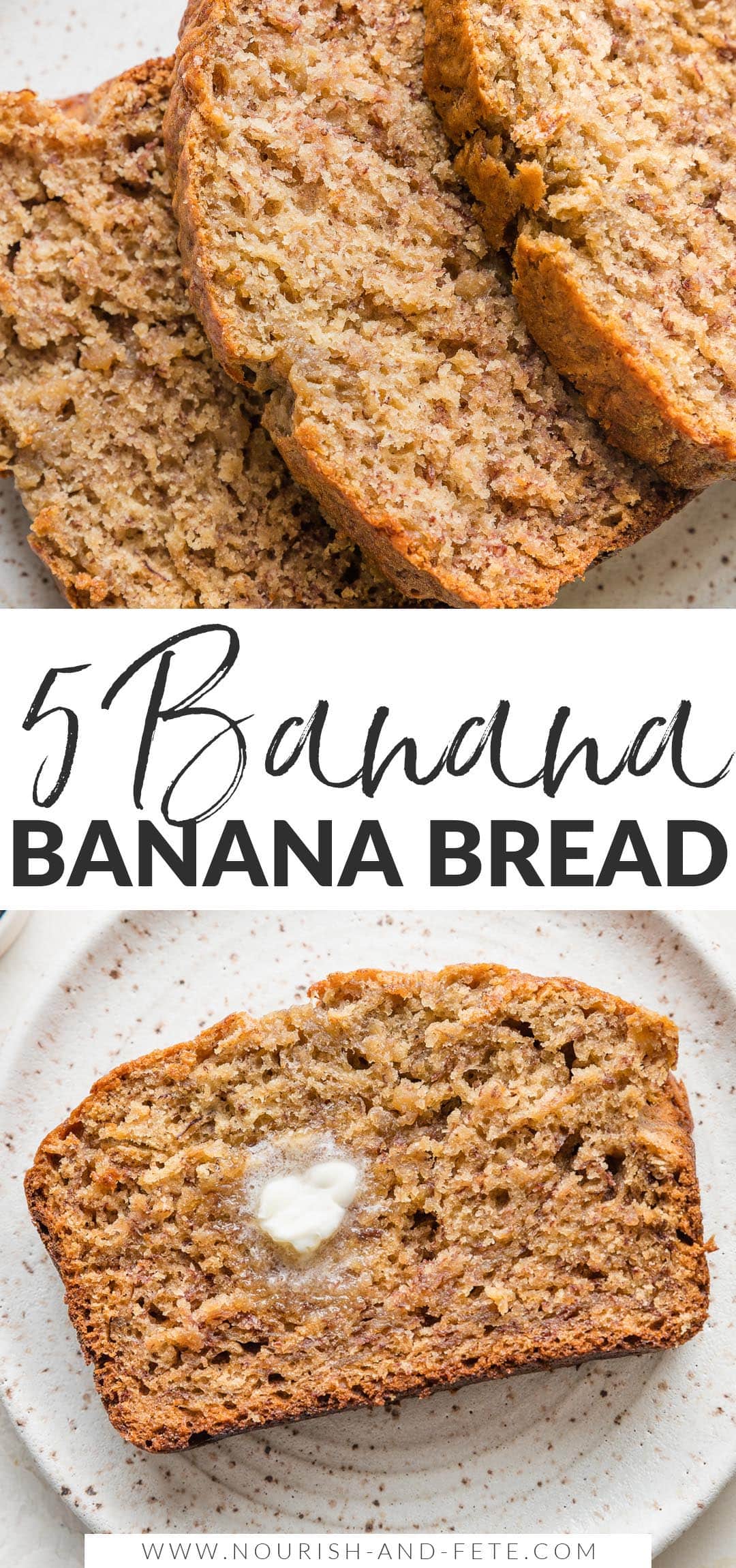 Five Banana Banana Bread (in one bowl!) - Nourish and Fete