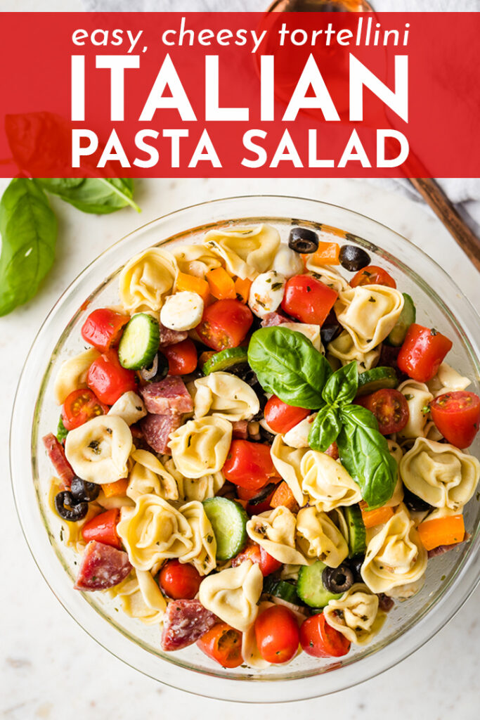 Cheesy Tortellini Italian Pasta Salad - Nourish + Fete