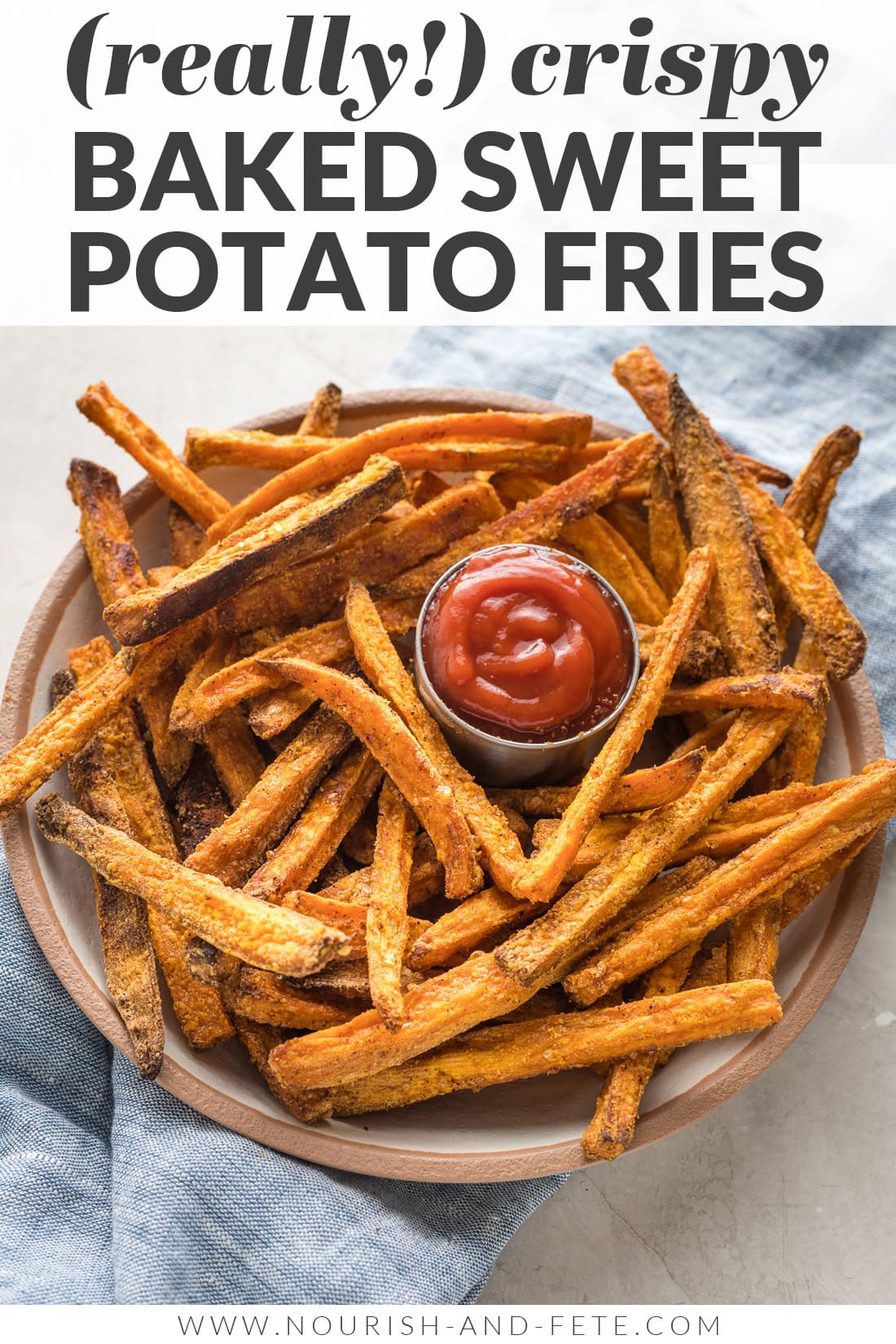 Crispy Baked Sweet Potato Fries - Nourish and Fete