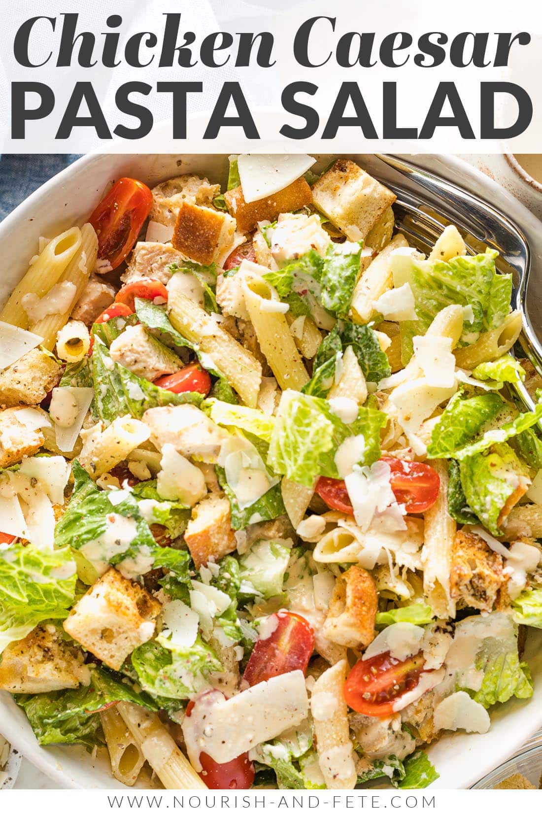 Chicken Caesar Pasta Salad - Nourish and Fete