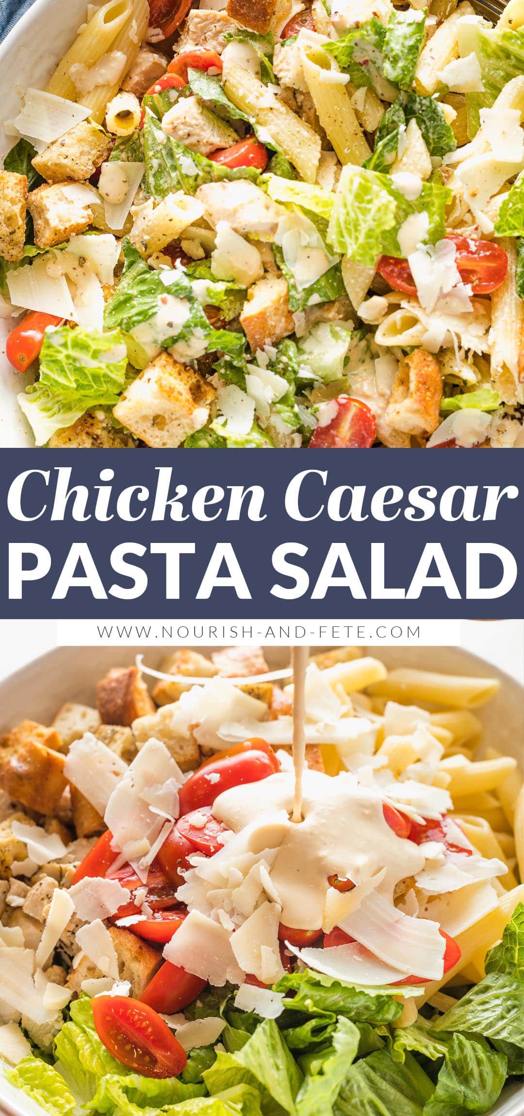 Chicken Caesar Pasta Salad - Nourish and Fete