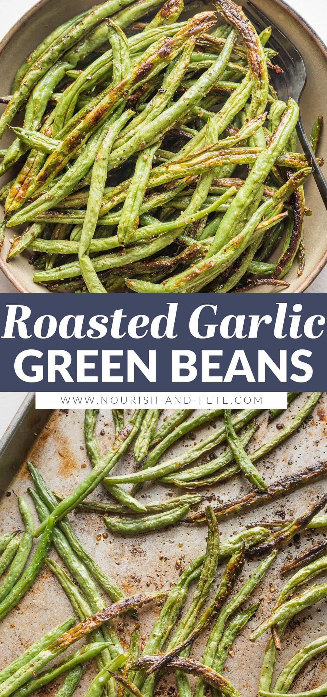 Roasted Garlic Green Beans - Nourish and Fete