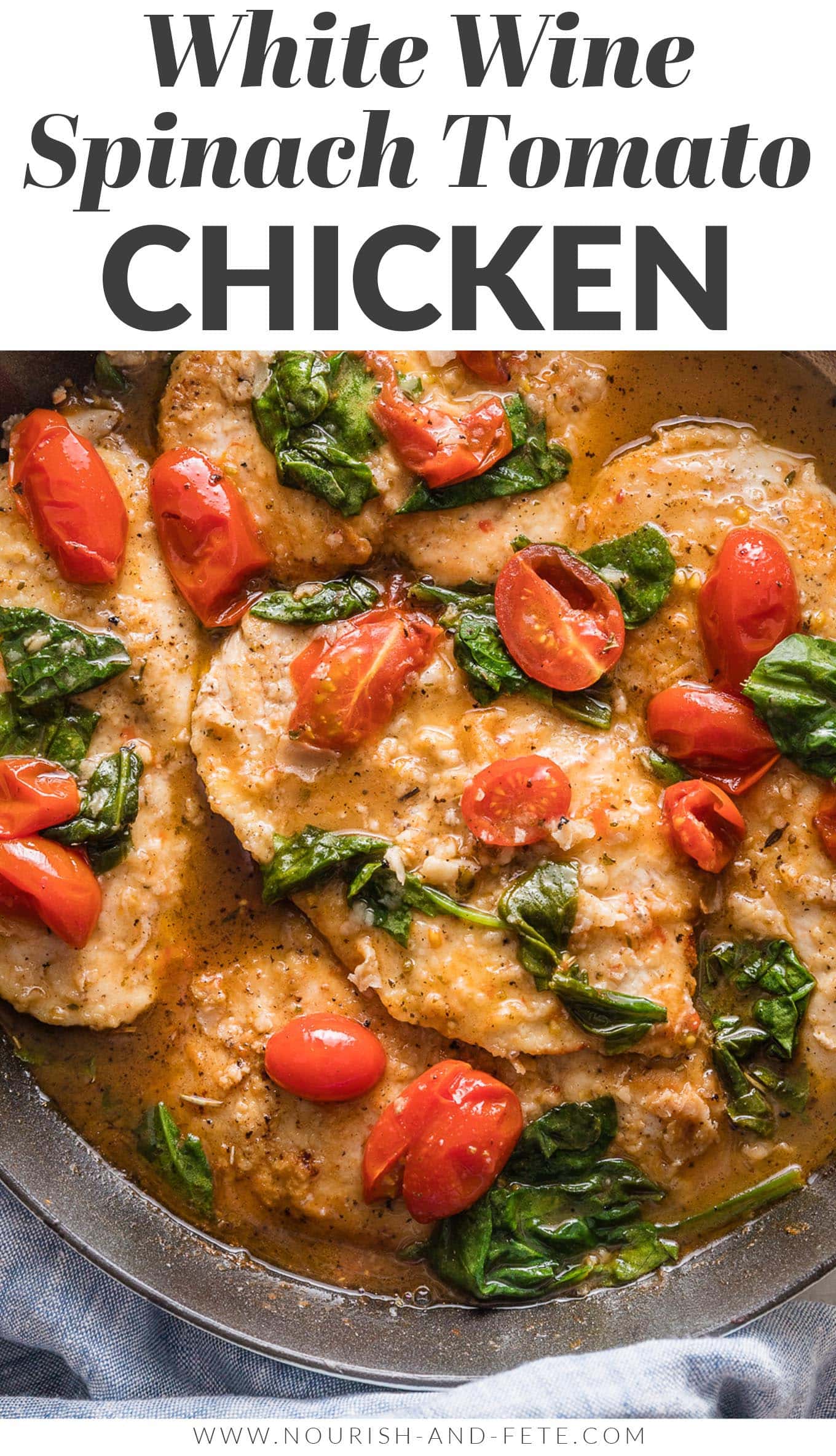 White Wine Spinach Tomato Chicken - Nourish and Fete